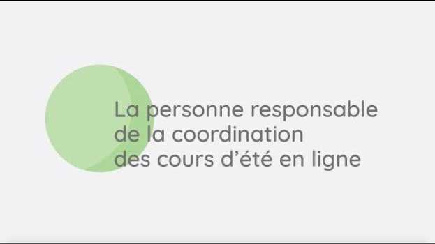 Video CAVLFO - La personne responsable de la coordination des cours d’été en ligne en français
