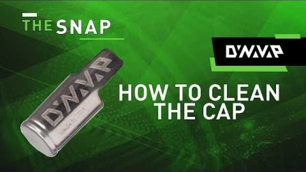 Video The Snap | How to Clean The Cap | DynaVap em Portuguese