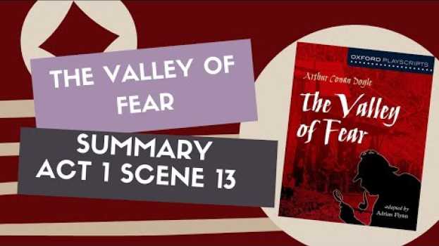 Video Summary of Act 1 Scene 13 of The Valley Of Fear! | the Valley of Fear Summary | the valley of fear in Deutsch