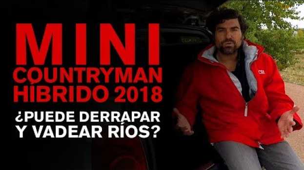 Video MINI COUNTRYMAN HÍBRIDO 2018: ¿puede derrapar y vadear ríos?. #mini #minihibrido #minisuv em Portuguese