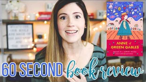 Video ANNE OF GREEN GABLES BY L.M. MONTGOMERY // 60 SECOND BOOK REVIEW & GIVEAWAY en français