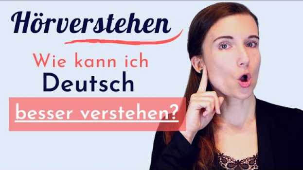 Video Wie kann ich DEUTSCH endlich besser VERSTEHEN? Hörverstehen B2, C1, C2 - Schneller Deutsch lernen in Deutsch