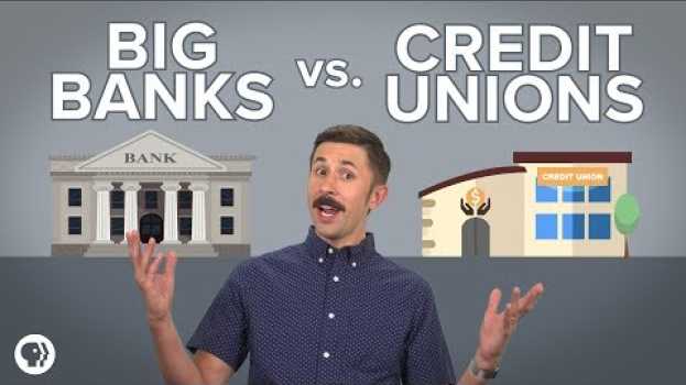 Video Are credit unions better than big banks? en Español