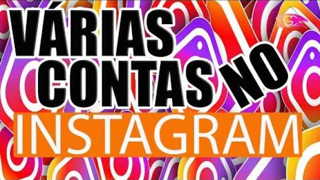 Video Como ter mais de uma conta no Instagram no mesmo Celular 2019 em Portuguese