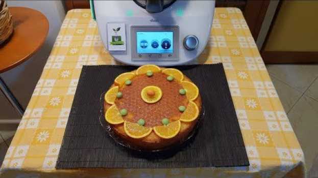 Video Torta all'arancia per bimby TM6 TM5 TM31 en français