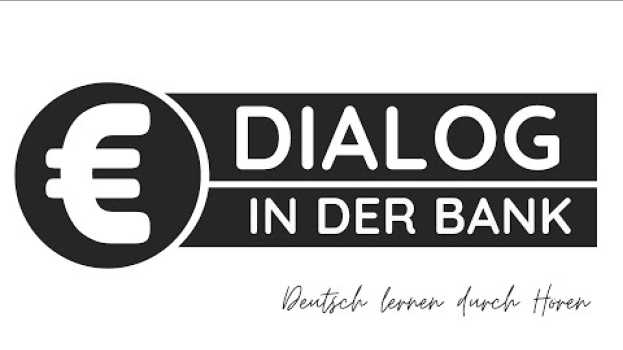 Video #15 In der Bank | Deutsch lernen mit Dialogen | Deutsch lernen durch Hören | UT: 🇩🇪 🇬🇧 🇹🇷 en Español