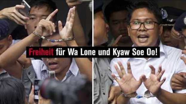 Video Freiheit für Wa Lone und Kyaw Soe Oo! en français