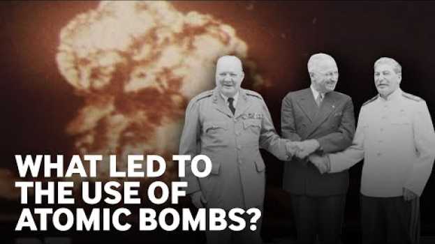 Video Hiroshima and Nagasaki Bombings: Were Nuclear Weapons Required to End the War? en Español