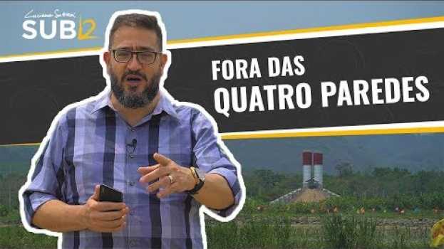 Video [SUB12] FORA DAS QUATRO PAREDES - Luciano Subirá in Deutsch
