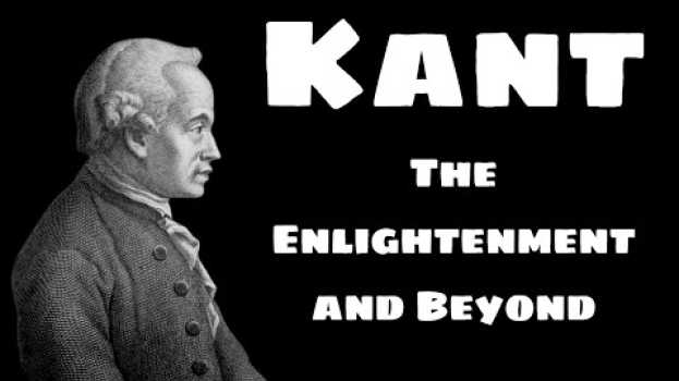 Video Who was Immanuel Kant? in English