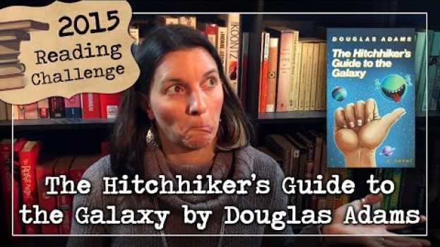 Video The Hitchhiker's Guide to the Galaxy by Douglas Adams [2015 Reading Challenge] na Polish