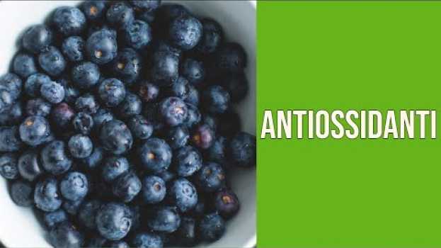 Video Gli Antiossidanti in English