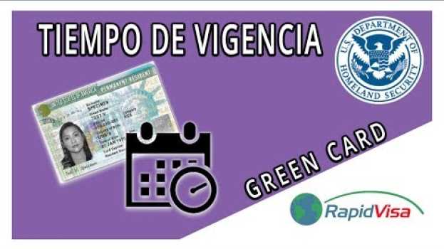 Video ¿Cuánto tiempo tiene de vigencia mi Green Card? em Portuguese