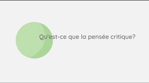 Video Qu'est-ce que la pensée critique? en français