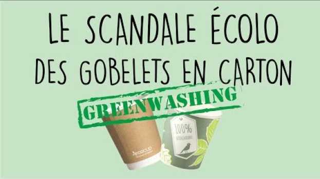Video Le Scandale Ecolo des Gobelets en carton - #GreenWashing in Deutsch