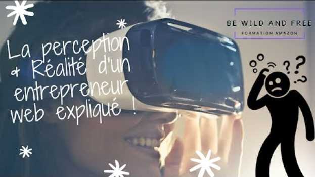 Video Perception et réalité | Mindset pour entrepreneur | Amazon FBA en Español