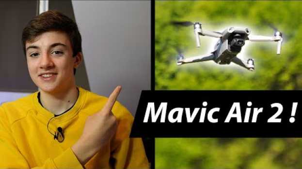 Video MAVIC AIR 2 : Le Drone qu'il VOUS faut en 2020 ! su italiano