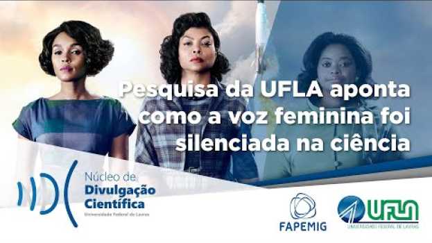 Video Pesquisa da UFLA aponta como a voz feminina foi silenciada na ciência su italiano