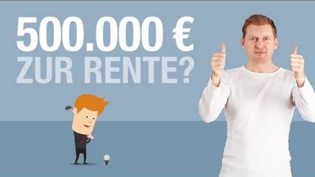 Video Eine HALBE MILLION bis zur Rente? em Portuguese