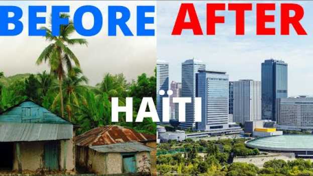 Video HAITI! IDEAS THAT CAN RETURN IT BACK TO IT’S GLORY DAYS, THE PEARL OF THE ANTILLES . en français
