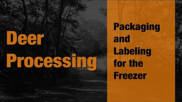 Video Packaging and Labeling of Deer Meat for the Freezer- Episode 15 of 15 en français