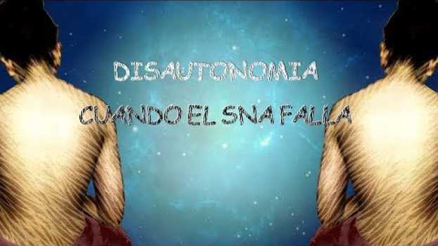 Video #Disautonomía - Cuando el Sistema Nervioso Autónomo falla em Portuguese