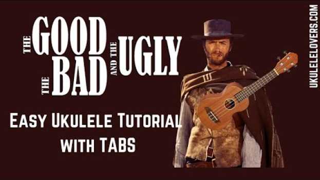 Видео The Good, the Bad and the Ugly - EASY Ukulele tutorial with TABS! на русском