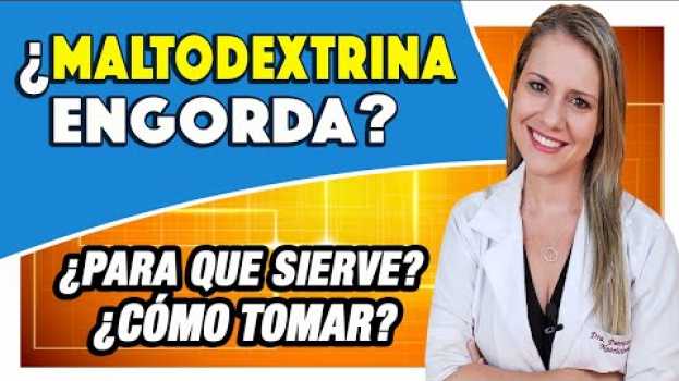 Video ¿Maltodextrina Engorda? ¿Qué es? ¿Para Que Sirve? ¿Hace Daño? ¿Cómo Tomar? em Portuguese