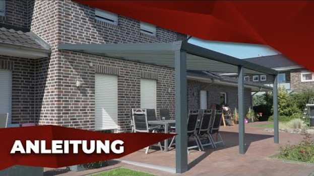 Video So einfach montierst du eine Terrassenüberdachung aus Aluminium en français