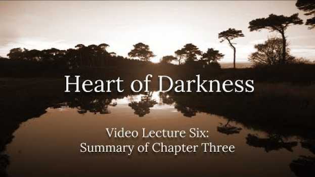 Video Heart of Darkness: Summary of Chapter Three em Portuguese