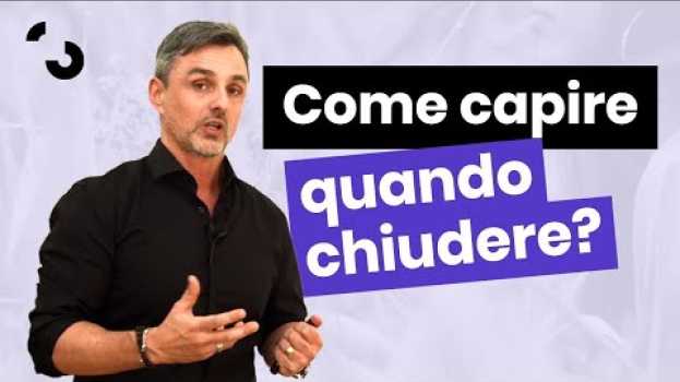 Video Come capire quando è arrivato il momento di chiudere  | Filippo Ongaro em Portuguese