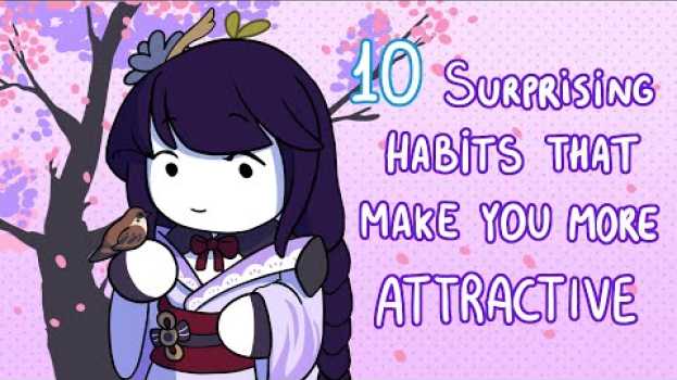 Video 10 Surprising Habits That Make You More Attractive in English