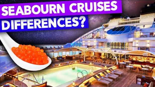 Video What Does SEABOURN CRUISES Do Differently To Other Cruise Lines ? su italiano