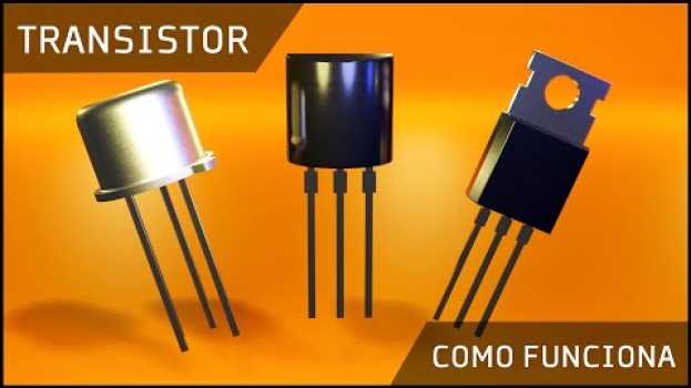 Video Cómo Funciona un Transistor ⚡ Que es un Transistor em Portuguese
