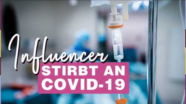 Video Influencer leugnet den Coronavirus – und stirbt dann an Covid-19 na Polish