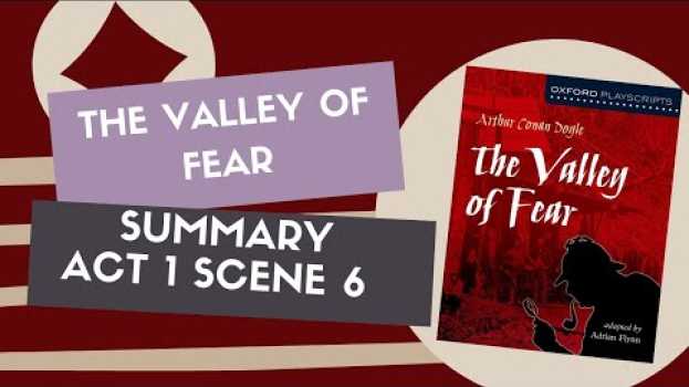 Video Summary of Act 1 Scene 6 of The Valley Of Fear! | the Valley of Fear Summary | the valley of fear in Deutsch