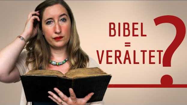 Video Die Bibel ist doch veraltet | Gute Gründe gegen Gott en français