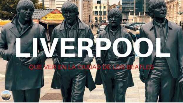 Видео Liverpool 10 cosas que ver en la ciudad de los Beatles. Reino Unido #3 на русском
