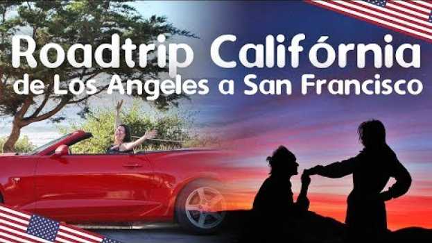 Video ROAD TRIP CALIFÓRNIA: Estrada de Los Angeles a São Francisco HIGHWAY 1 em 2 dias e meio in English