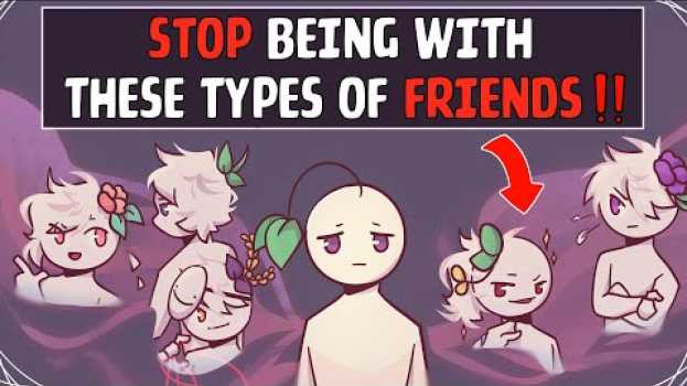 Video 5 Types Of People You Should Stop Being Friends With in English