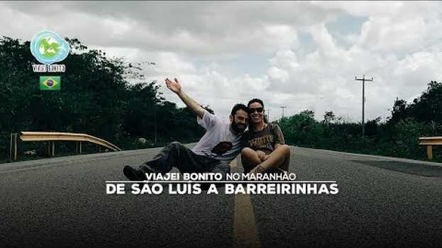 Video De São Luís do Maranhão a Barreirinhas en français