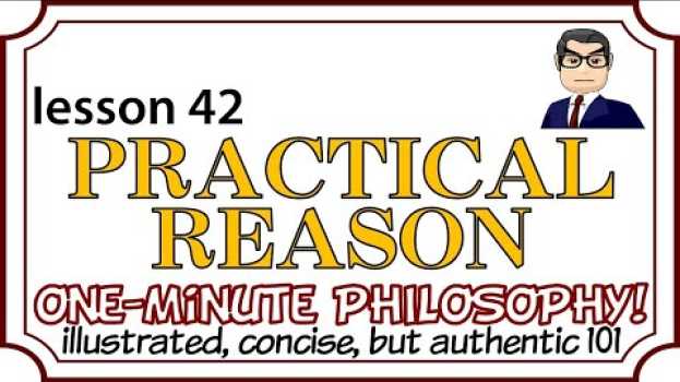 Video THE PRACTICAL REASON (L42) Kant, Revolution, freedom, rationality, morality, happiness, faith in Deutsch