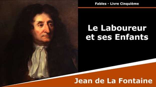 Video Le Laboureur et ses Enfants - Fables - Jean de La Fontaine en Español