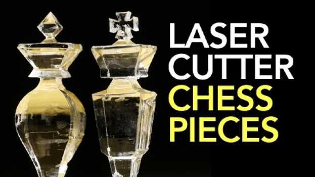 Video How to make 3D Miniature Chess Pieces made with a Laser Cutter en français