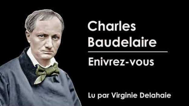 Видео Charles Baudelaire - Enivrez-vous на русском