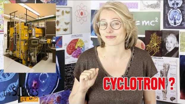 Video Cyclotron: la définition dans "Les Sciences et moi" su italiano