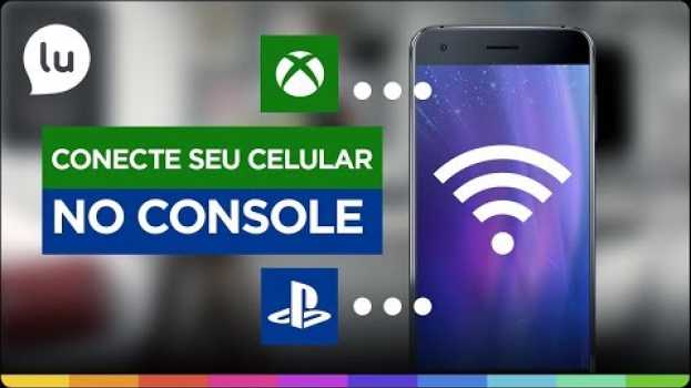 Видео Como conectar o celular no Xbox ou no Playstation - Canal da Lu - Magalu на русском