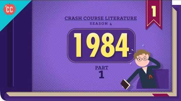 Video 1984 by George Orwell, Part 1: Crash Course Literature 401 in Deutsch