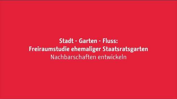 Video Stadtwerkstatt: Freiraumstudie ehemaliger Staatsratsgarten - Nachbarschaften entwickeln. en français