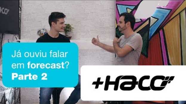 Видео +Haco - Já ouviu falar em forecast? - PARTE 2 на русском
